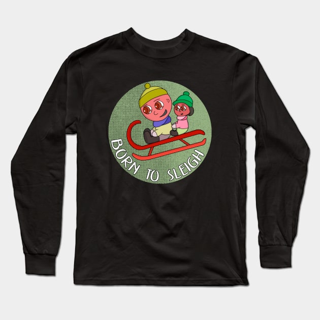 Born To Sleigh Long Sleeve T-Shirt by DiegoCarvalho